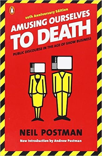 amusing ourselves to death